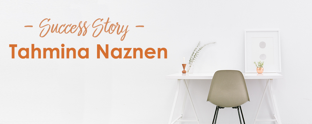 Success Story: Tahmina Naznen
